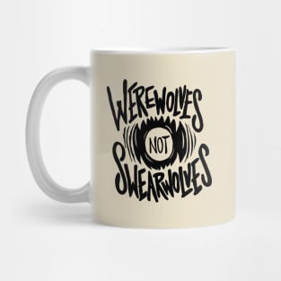 Werewolves Not Swearwolves Mug